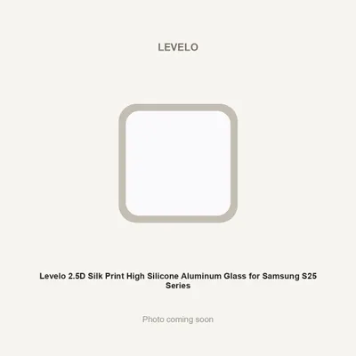 Levelo 2.5D Silk Print High Silicone Aluminum Glass for Samsung S25 Series
